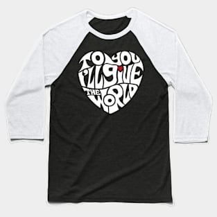 To You I'll Give the World - WHITE Baseball T-Shirt